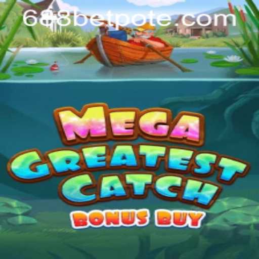 Discovering the Thrills of MegaGreatestCatchBonusBuy