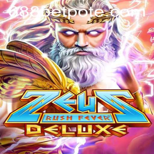 Explore the Thrilling World of ZeusRushFeverDeluxe with 688bet PH Login